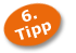 6. Tipp