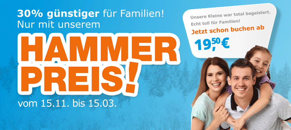 Hammer Preis für Familien ab 19,50 Euro