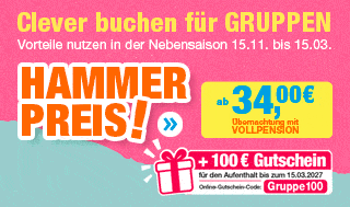 Hammer Preis ab 34,00 € + 100 € Gutschein mit den Buchungscode: Gruppe100