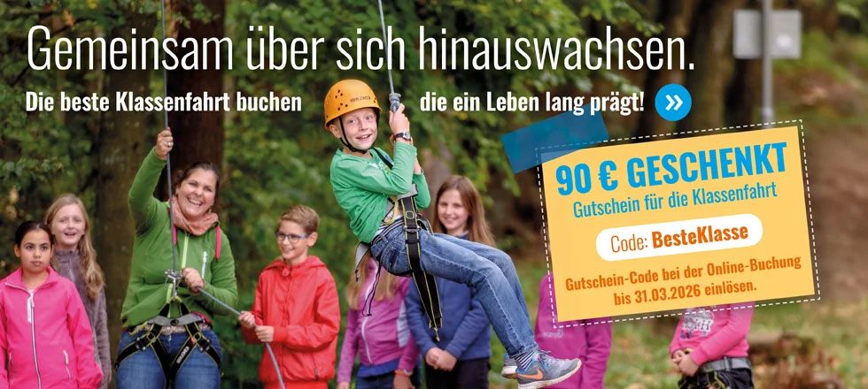 Gemeinsam über sich hinauswachsen. 90 € Geschenkt! Gutschein für die Klassenfahrt. Code: BesteKlasse