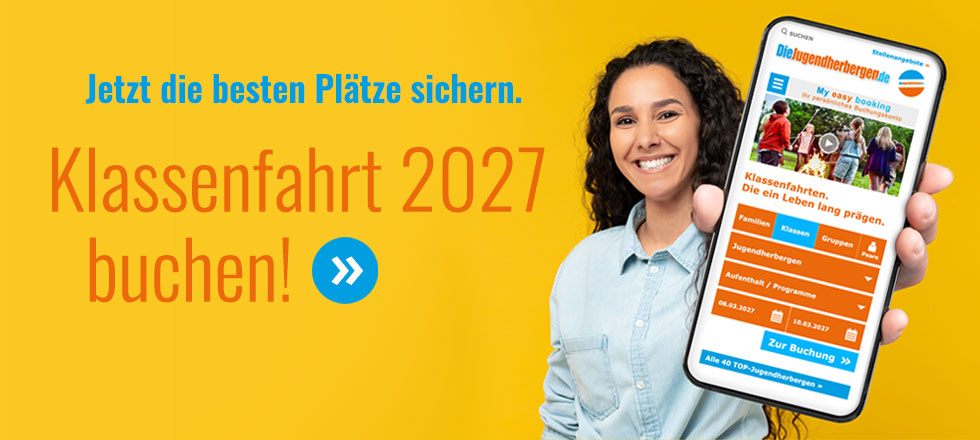 Jetzt die besten Plätze sichern. Klassenfahrt 2027 hier buchen. 