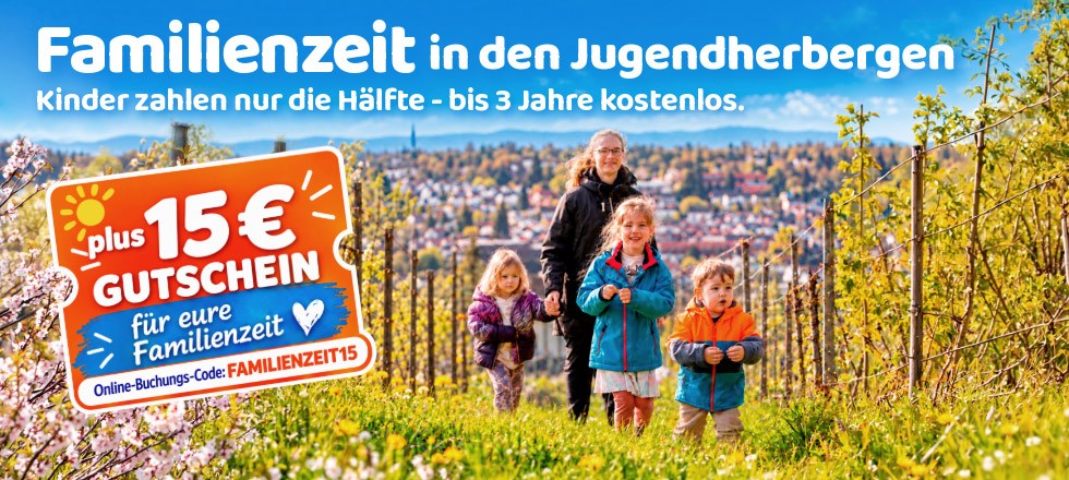 Familienzeit in den Jugendherbergen. 15 € Gutschein für eure Familienzeit. Online-Buchungs-Code: Familienzeit15