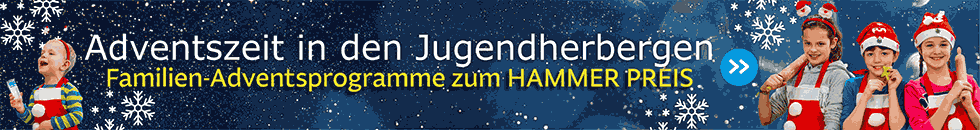 Adventszeit in den Jugendherbergen. Familien-Adventsprogramme zum HAMMER PREIS - Link zur Buchung.