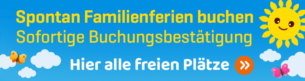 Spontan Familienferien buchen. Hier alle freien Plätze